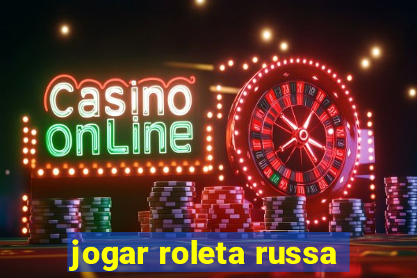 jogar roleta russa